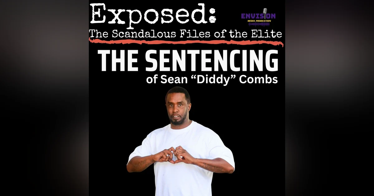The Sentencing of Sean “Diddy” Combs