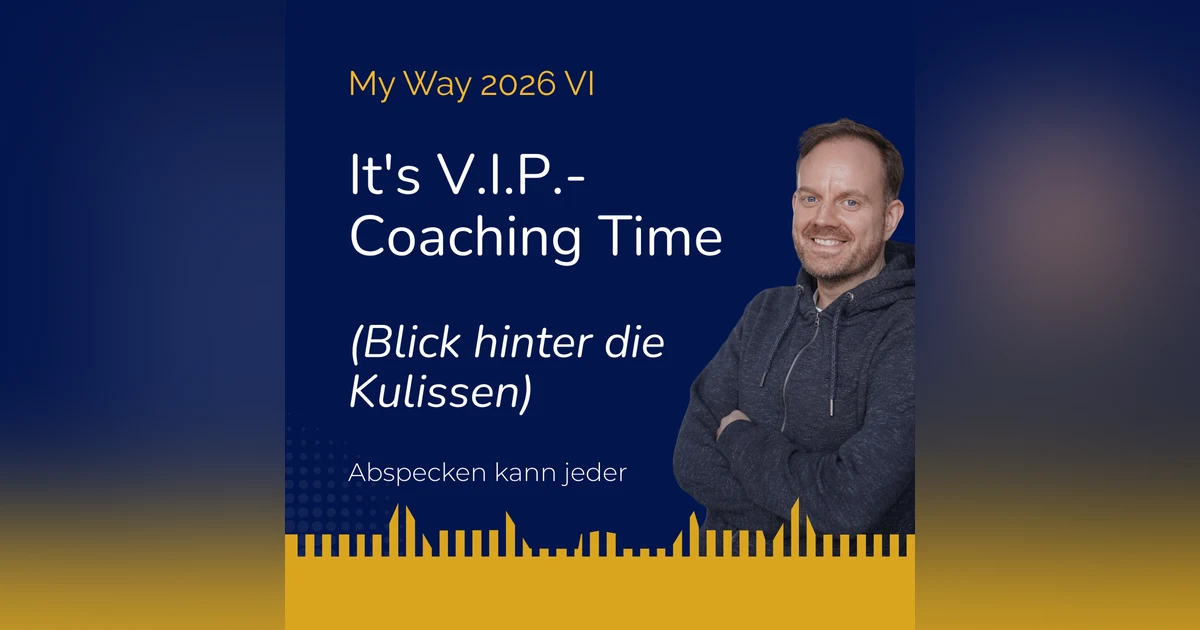 Podcast 454b - It's V.I.P. Coaching Time (My Way 2026 VI)