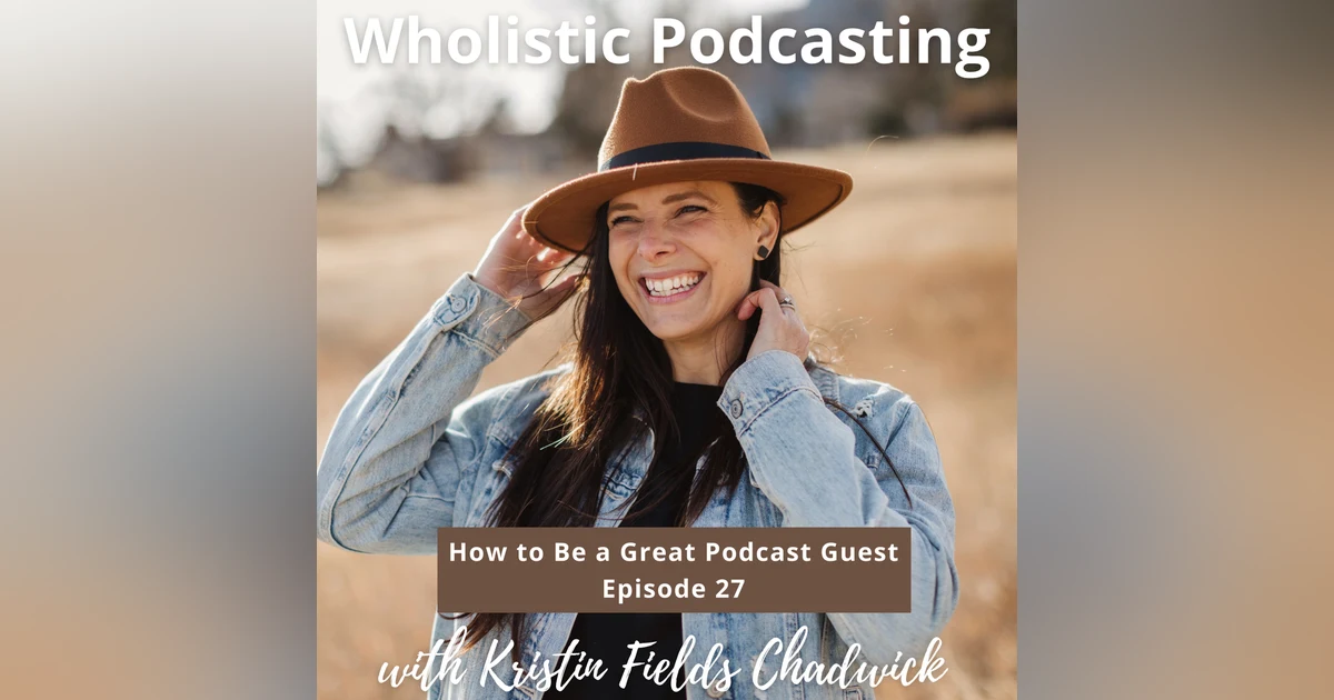 [Episode 27] How to Be a Great Podcast Guest