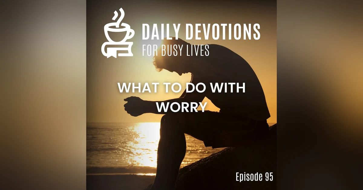 What to Do With Worry