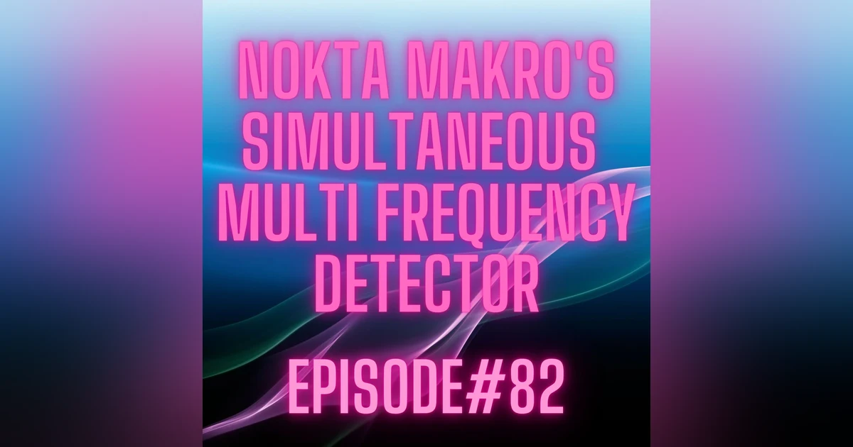Nokta Makro's Simultaneous Multi Frequency Detector