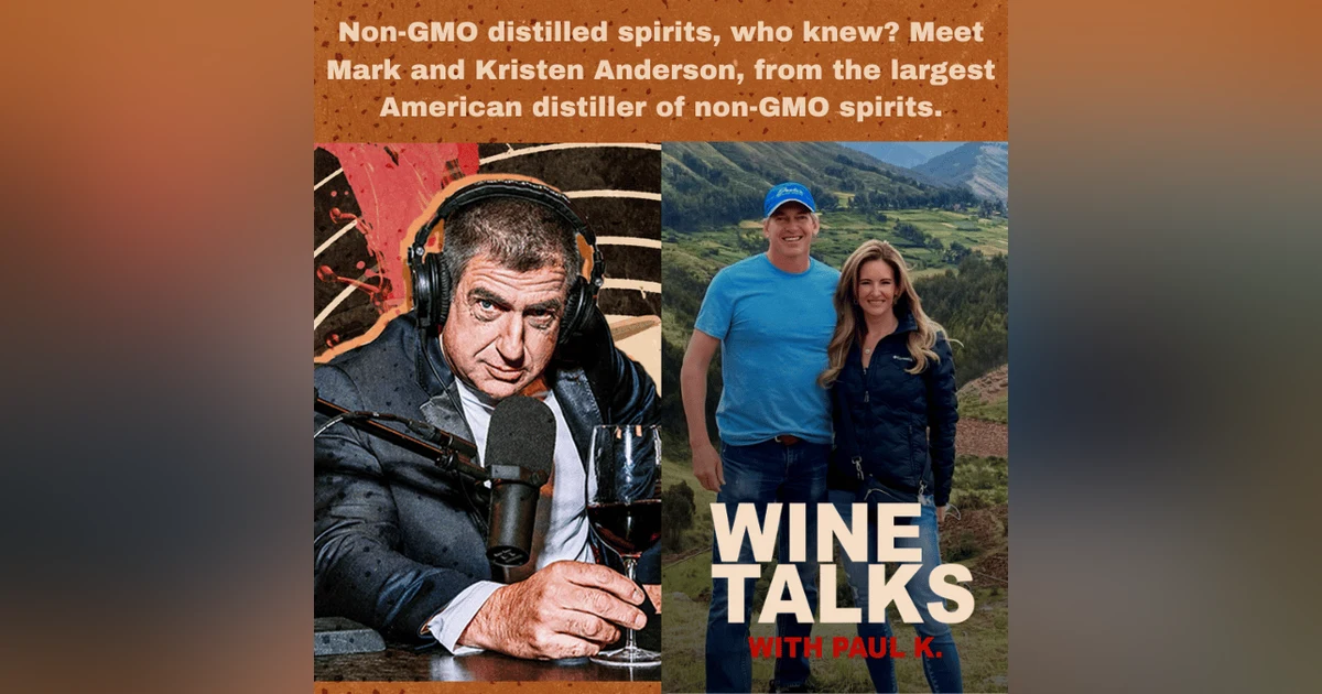 Non-GMO distilled spirits, who knew? Meet Mark and Kristen Anderson, from the largest American distiller of non-GMO spirits.