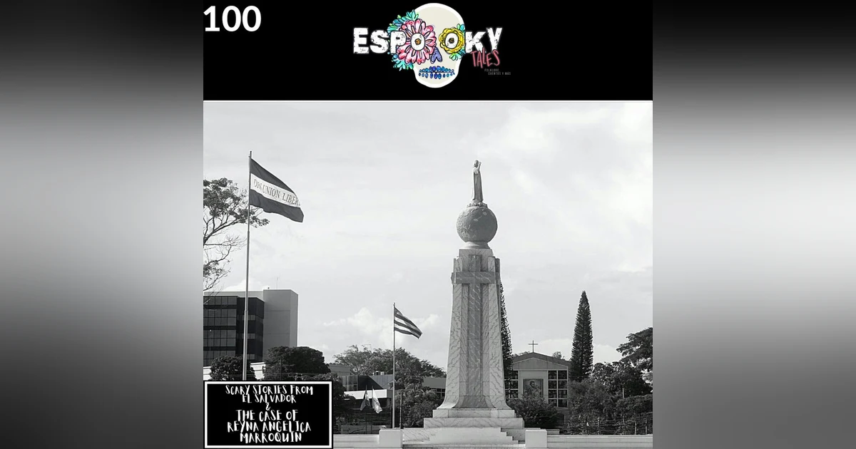 Scary Stories From El Salvador and the Case of Reyna Angelica Marroquin