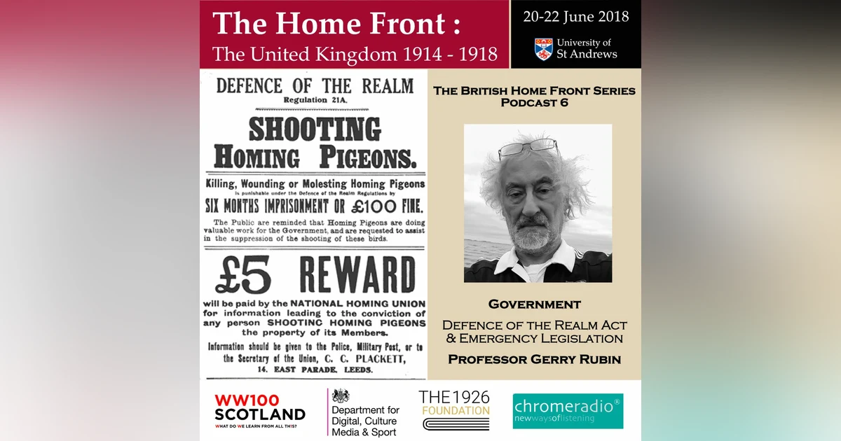 THE BRITISH HOME FRONT 6 | Defence of the Realm Act & Emergency Legislation - Gerry Rubin