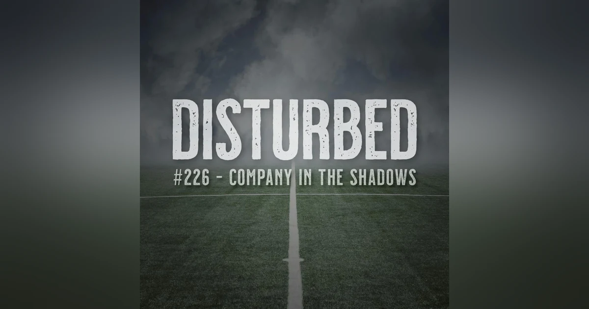 #226 - Company in the Shadows