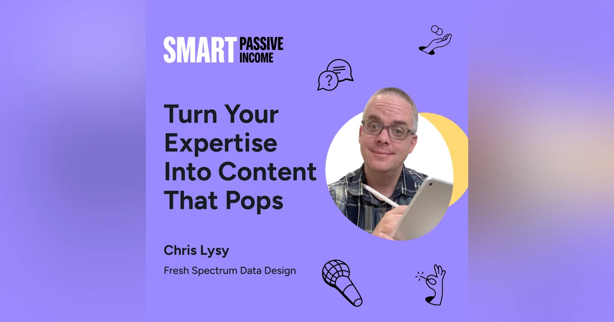 SPI 835: Turn Your Expertise Into Content That Pops with Chris Lysy