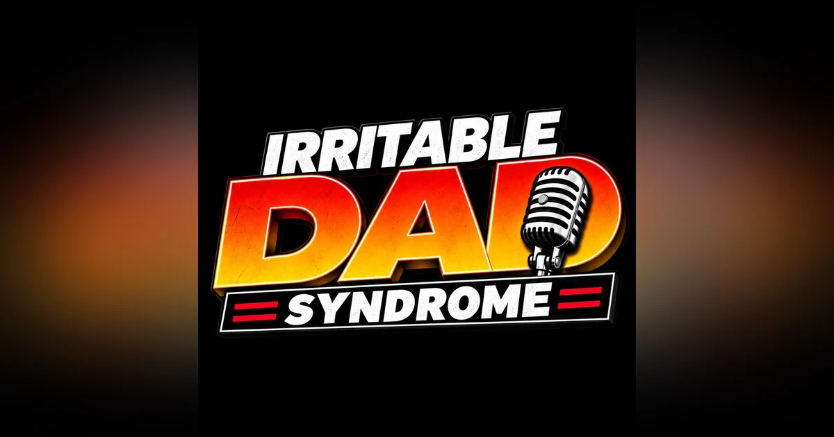 Irritable Dad Syndrome