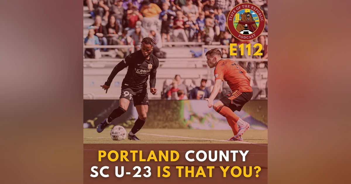 S1E112 - Portland County SC U-23 Is That You?