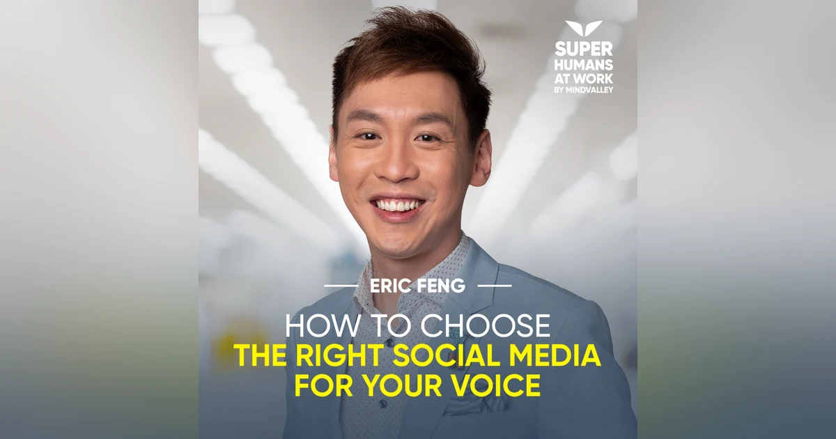 How To Choose The Right Social Media For Your Voice - Eric Feng
