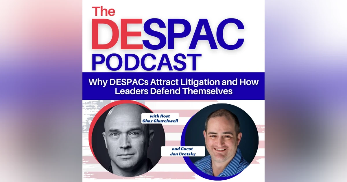 Why DESPACs Attract Litigation and How Leaders Defend Themselves