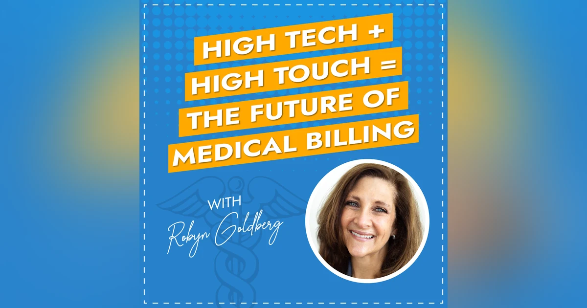 High Tech + High Touch = The Future of Medical Billing with Robyn Goldberg