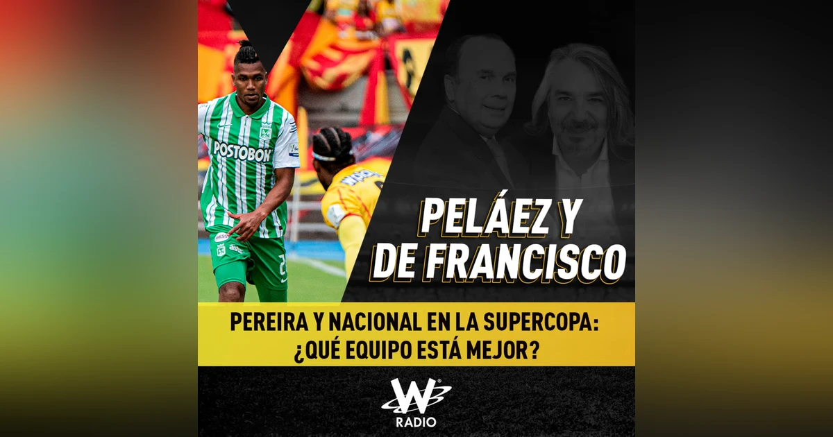 Pereira y Nacional en la Supercopa: ¿qué equipo está mejor?