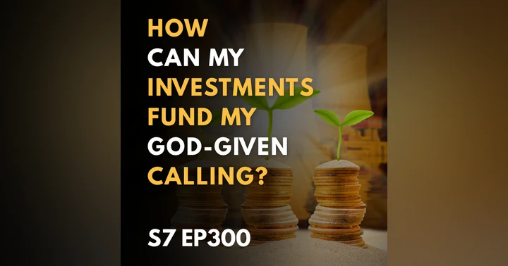 image for Unlocking Your God-Given Calling Through Investments