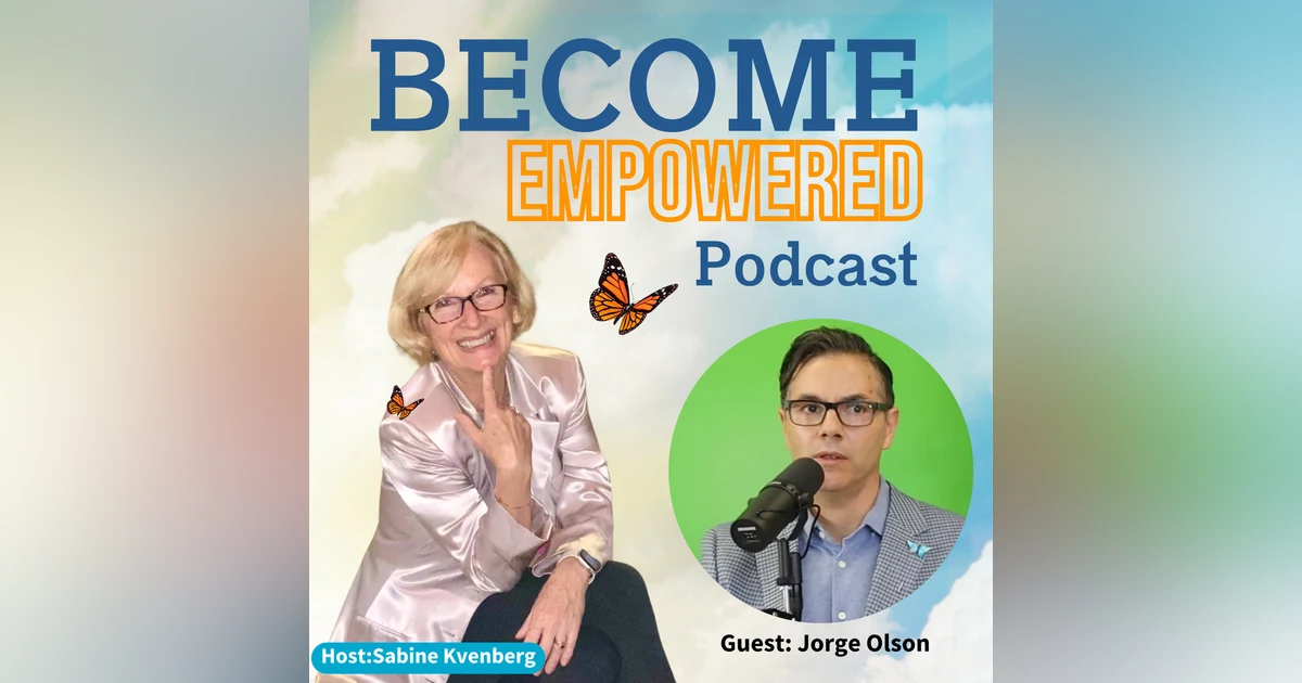 Ep.147 From Poverty to Power: Jorge Olsen’s Secrets to Influence, Branding, and Marketing Karma