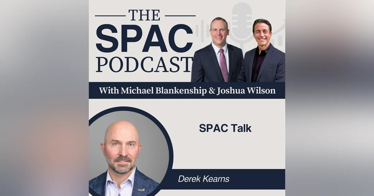 SPAC Talk with Derek Kearns