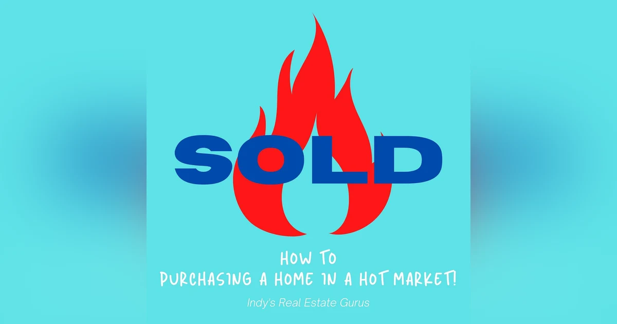 How to purchase a home in a hot real estate market!