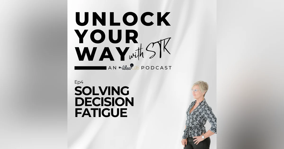 Ep4 Solving Decision Fatigue