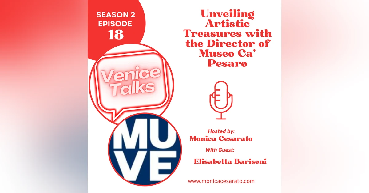 S2 Ep.18 - A Journey Through Art with the Director of Museo Ca' Pesaro