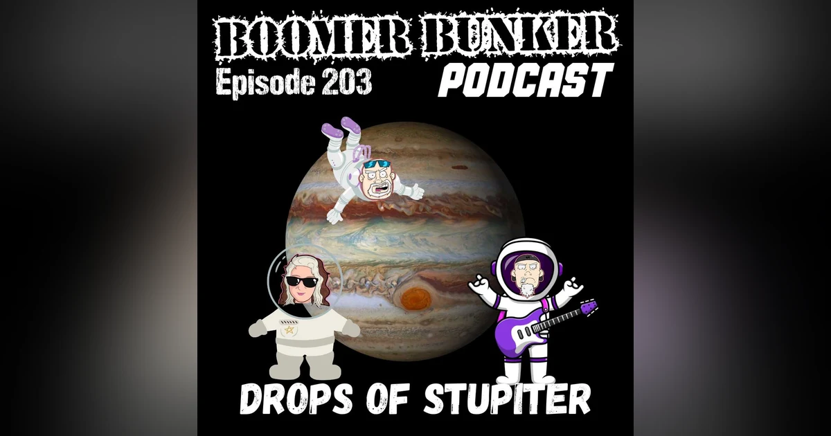 Drops of Stupiter | Episode 203