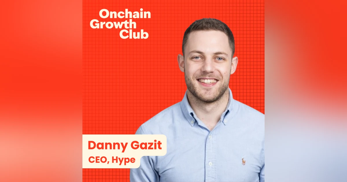 Building Crypto's 100-Person Superagency w/ Danny Gazit, Hype