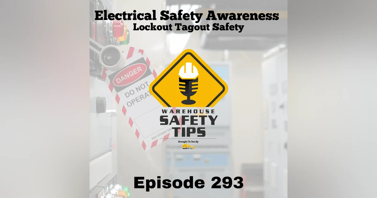 Warehouse Safety Tips | Episode 293 | Electrical Safety Awareness: Lockout Tagout Safety