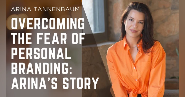 image for Overcoming the Fear of Personal Branding: Arina's Story