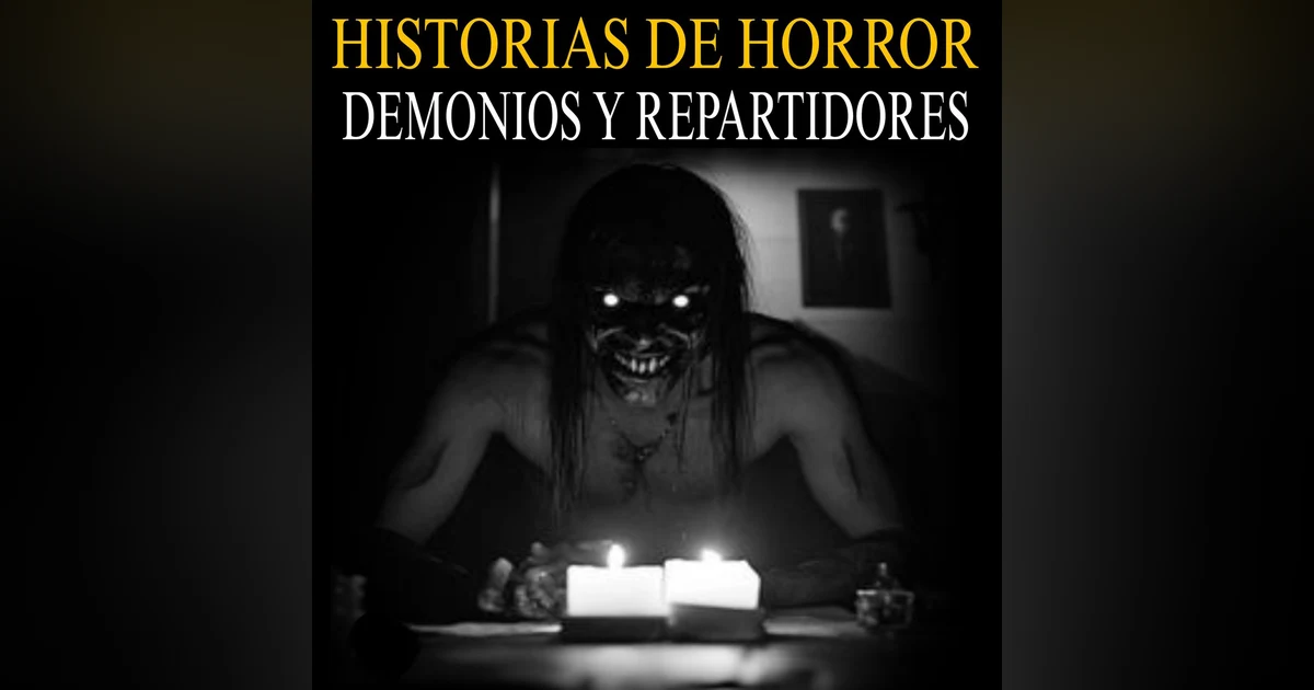 RELATOS ATERRADORES SOBRE ENCUENTROS CON SERES OSCUROS Y REPARTIDORES / RELATOS DE TERROR