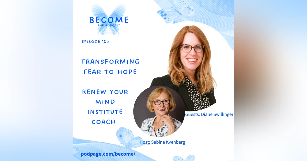Ep.106 Transforming Fear To Hope