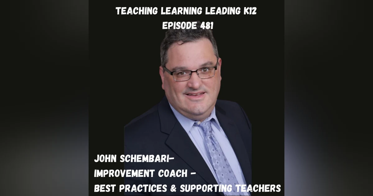 John Schembari - Improvement Coach - Best Practices & Supporting Teachers - 481