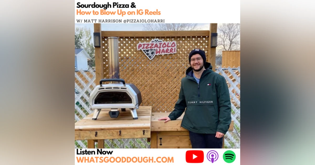 Sourdough Pizza and How to Blow Up On Instagram Reels with Matt Harrison @PizzaioloHarri