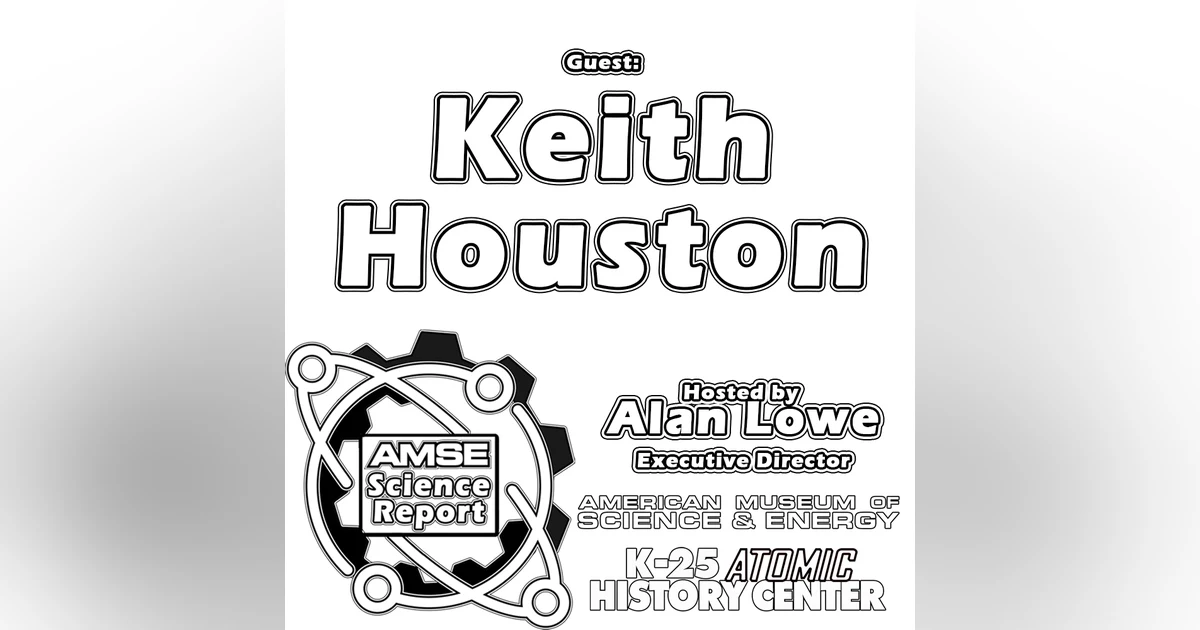 AMSE Science Report with guest Keith Houston