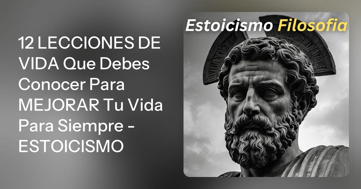 12 LECCIONES DE VIDA Que Debes Conocer Para MEJORAR Tu Vida Para…