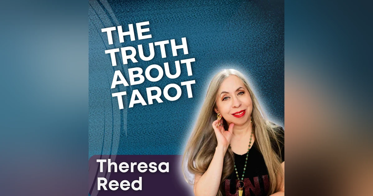 S5 Ep13 – The Truth About Tarot with Theresa Reed "The Tarot Lady"