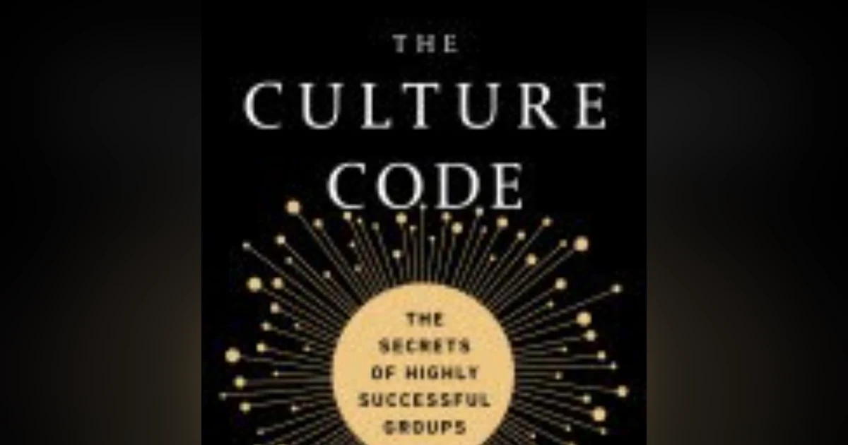 Unlocking Team Success: Insights from 'Culture Code' by Daniel Coyle