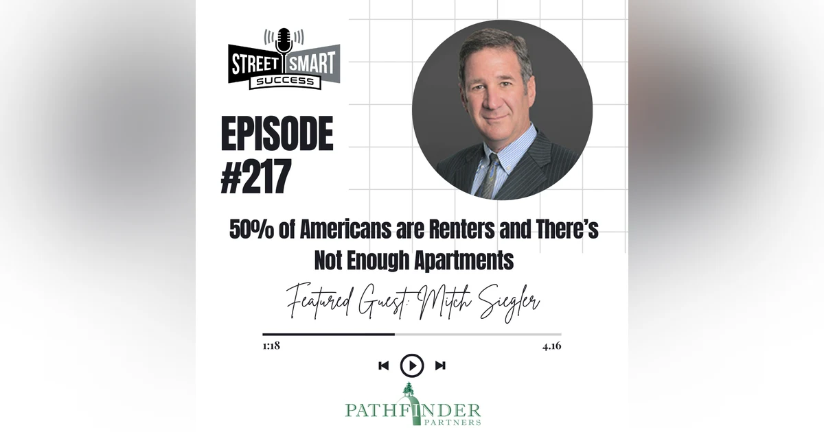 217: 50% of Americans Are Renters And There’s Not Enough Apartments