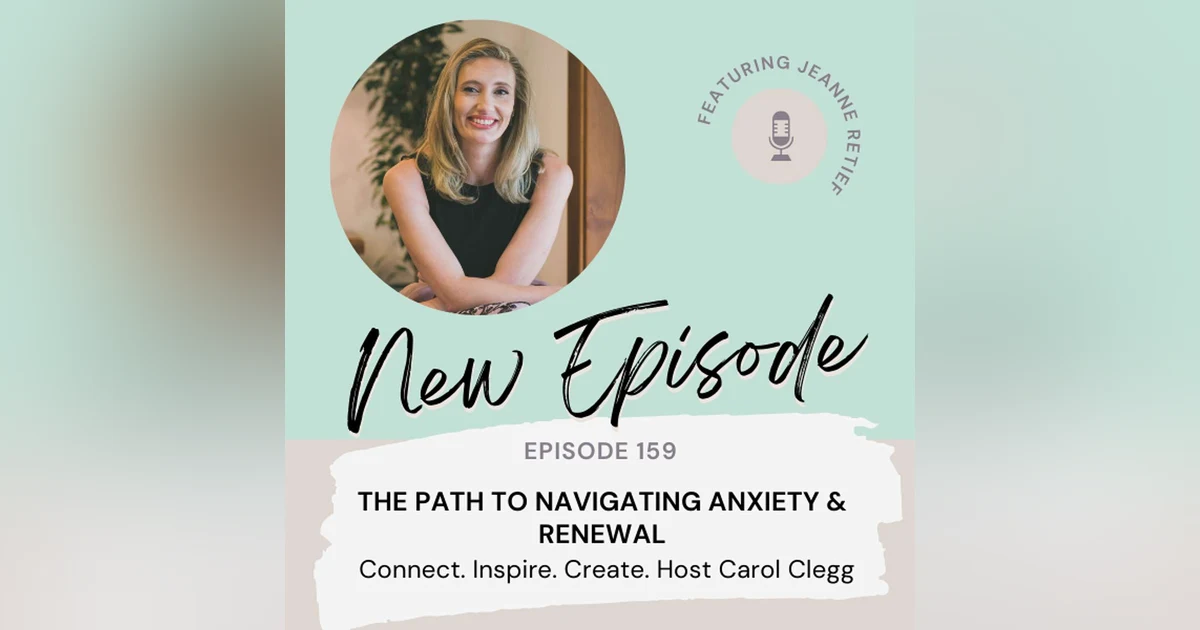 158 The Path to Navigating Anxiety and Renewal with Dr. Jeanne Retief