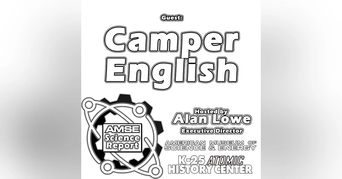 AMSE Science Report with guest Camper English