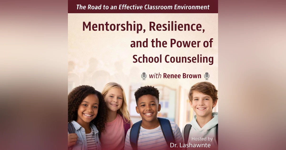 Mentorship, Resilience, and the Power of School Counseling