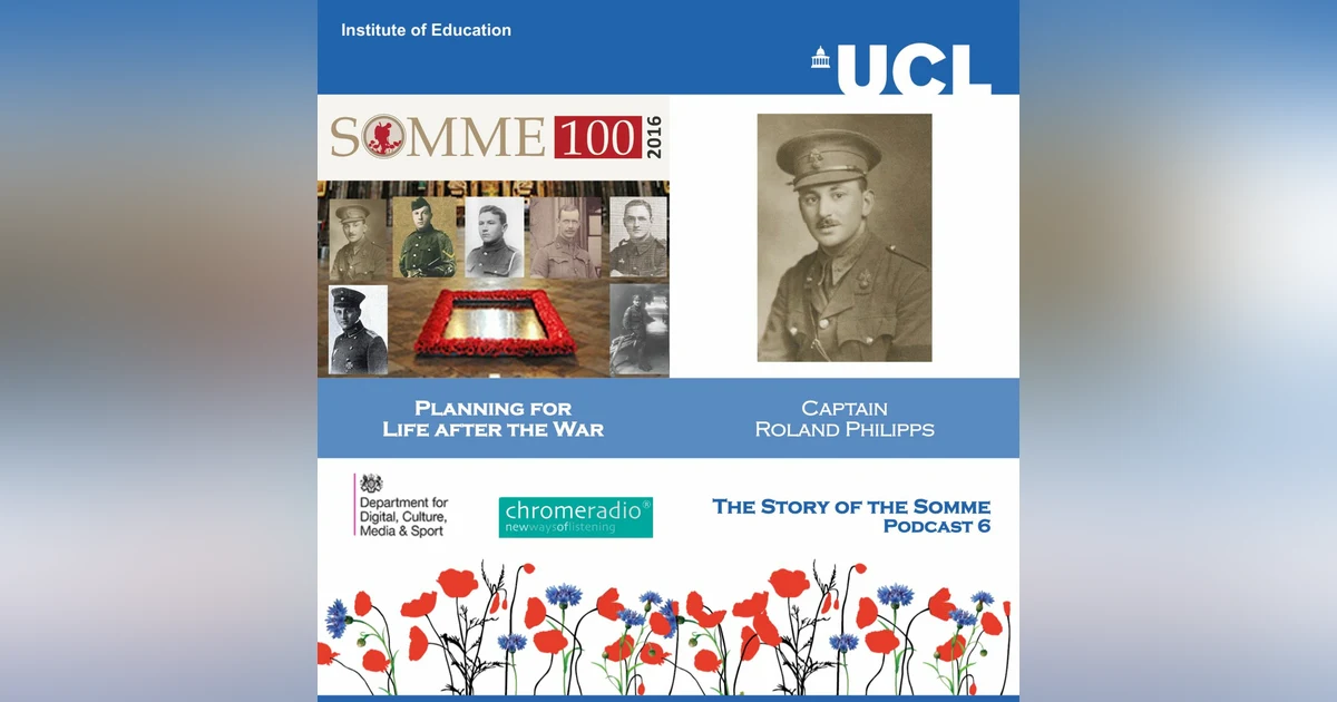 THE STORY OF THE SOMME 6 | Planning for Life after the War - Captain Roland Philipps