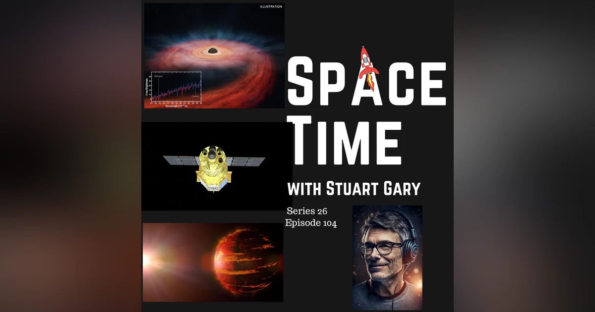 S26E104: Giant Black Hole // X-ray Cosmos // Hotter than the Sun