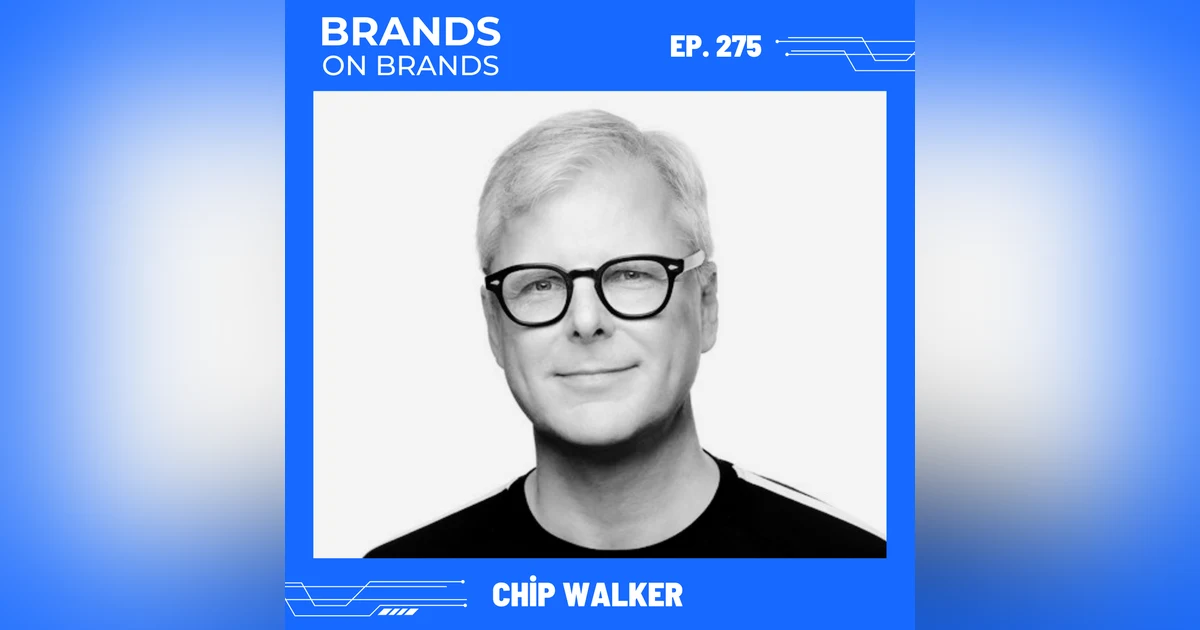 Employee Engagement and Brand Purpose with Chip Walker | Ep. 275 (Rebroadcast)