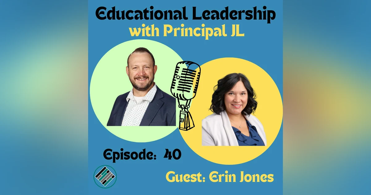 Episode 40: From School Psychologist to Assistant Principal: Erin Jones’s Leadership Journey