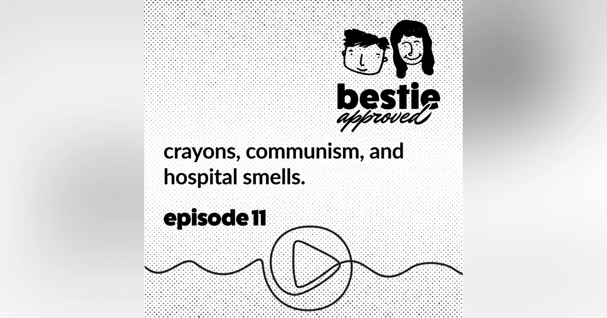 crayons, communism, and hospital smells.