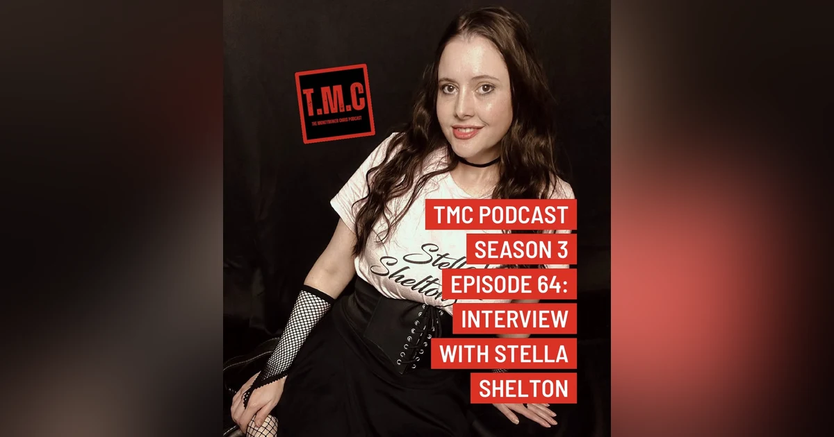 TMC Podcast Season 3 Episode 64. Interview with Stella Shelton