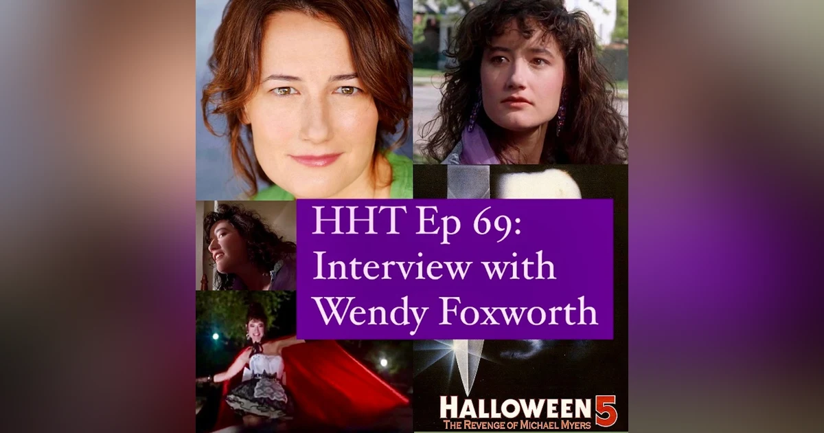 Ep 69: Interview w/Wendy Foxworth from "Halloween 5: The Revenge of Michael Myers"