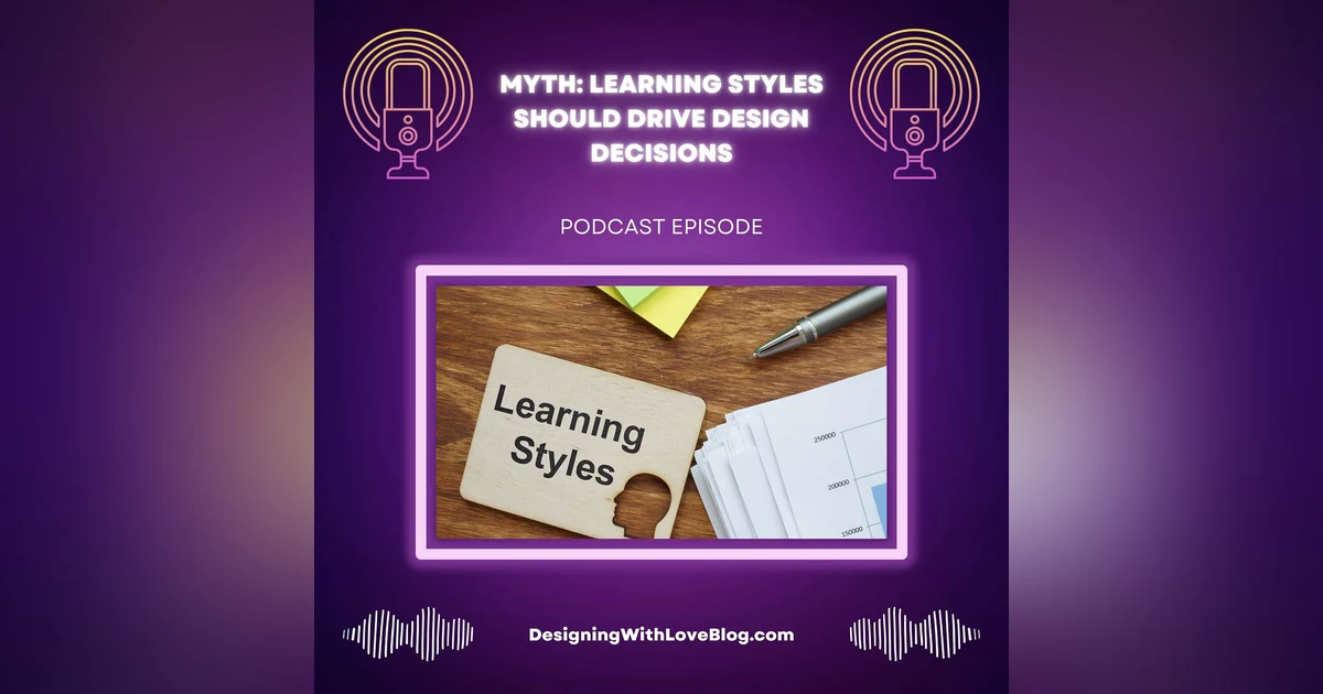 Myth: Learning Styles Should Drive Design Decisions