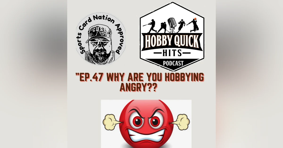 Hobby Quick Hits Ep.47 Why are you hobbying angry?