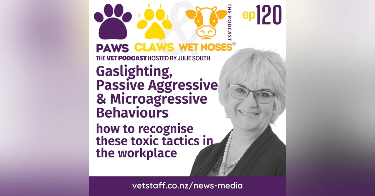 How to recognise the Toxic Tactics of Gaslighting, Microaggression, and Passive Aggression in the workplace - ep 120