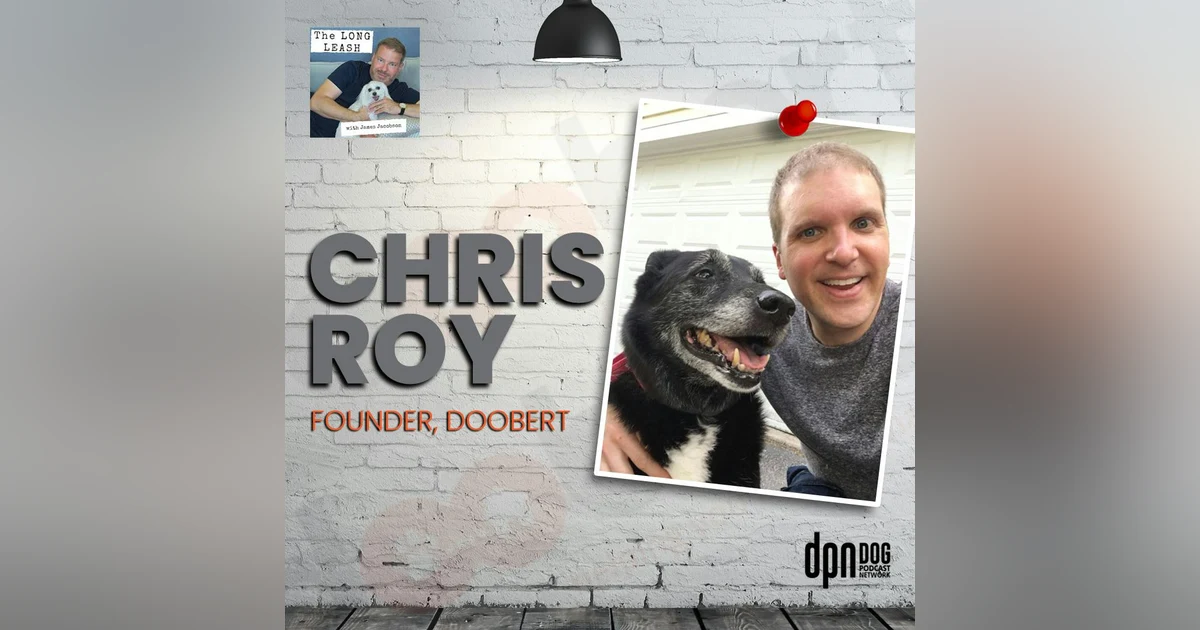 Chris Roy - Doobert And Transporting Animals | The Long Leash #23