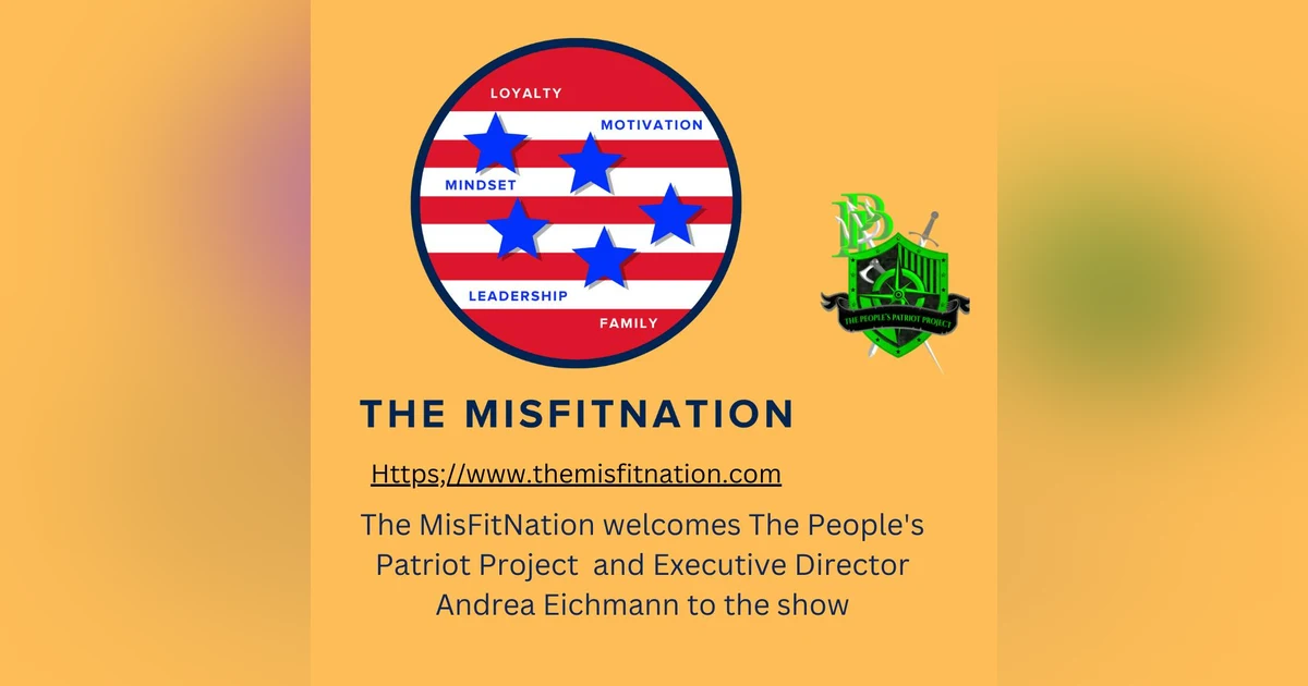 The MisFitNation Show welcomes Andrea Eichmann and Mark Peterson from The People’s Patriot Project